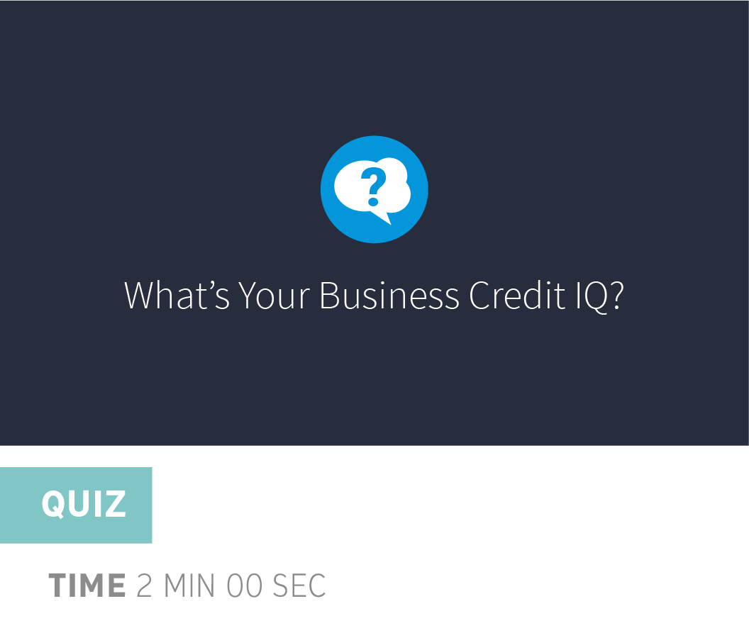 What's Your Business Credit IQ? Quiz